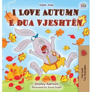 Kidkiddos Books Ltd. I Love Autumn (English Albanian Bilingual Book For Kids) Kidkiddos Books Ltd. I Love Autumn (English Albanian Bilingual Book For Kids)