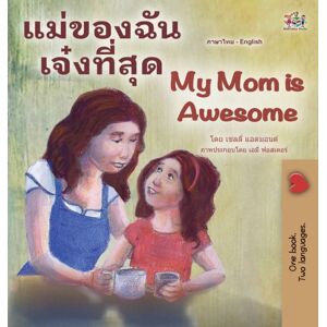 Kidkiddos Books Ltd. My Mom Is Awesome (Thai English Bilingual Children'S Book) Kidkiddos Books Ltd. My Mom Is Awesome (Thai English Bilingual Children'S Book)