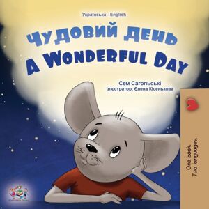 Kidkiddos Books Ltd. A Wonderful Day (Ukrainian English Bilingual Children'S Book) Kidkiddos Books Ltd. A Wonderful Day (Ukrainian English Bilingual Children'S Book)