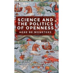 Manchester University Press Science And The Politics Of Openness : Here Be Monsters Manchester University Press Science And The Politics Of Openness : Here Be Monsters