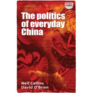 Manchester University Press The Politics Of Everyday China Manchester University Press The Politics Of Everyday China