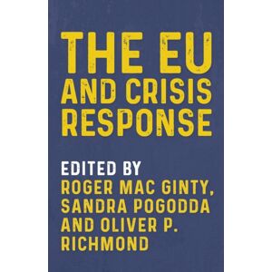 Manchester University Press The Eu And Crisis Response Manchester University Press The Eu And Crisis Response