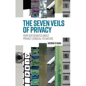 Manchester University Press The Seven Veils Of Privacy : How Our Debates About Privacy Conceal Its Nature Manchester University Press The Seven Veils Of Privacy : How Our Debates About Privacy Conceal Its Nature