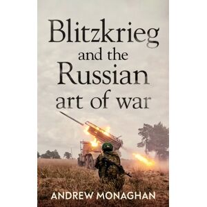 Manchester University Press Blitzkrieg And The Russian Art Of War Manchester University Press Blitzkrieg And The Russian Art Of War