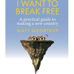 Manchester University Press I Want To Break Free : A Practical Guide To Making A Country Manchester University Press I Want To Break Free : A Practical Guide To Making A Country