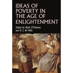 Manchester University Press Ideas Of Poverty In The Age Of Enlightenment Manchester University Press Ideas Of Poverty In The Age Of Enlightenment