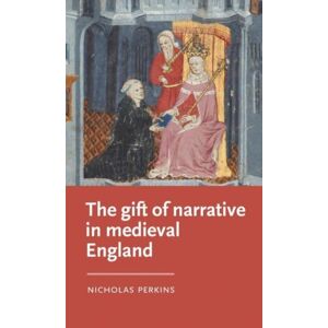 Manchester University Press The Gift Of Narrative In Medieval England Manchester University Press The Gift Of Narrative In Medieval England