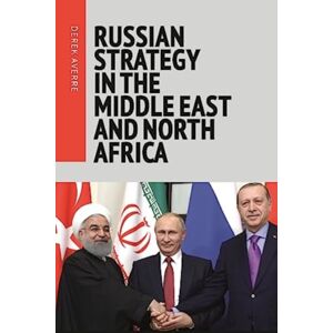 Manchester University Press Russian Strategy In The Middle East And North Africa Manchester University Press Russian Strategy In The Middle East And North Africa