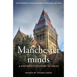 Manchester University Press Manchester Minds : A University History Of Ideas Manchester University Press Manchester Minds : A University History Of Ideas
