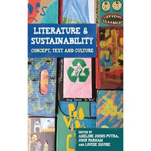 Manchester University Press Literature And Sustainability : Concept, Text And Culture Manchester University Press Literature And Sustainability : Concept, Text And Culture