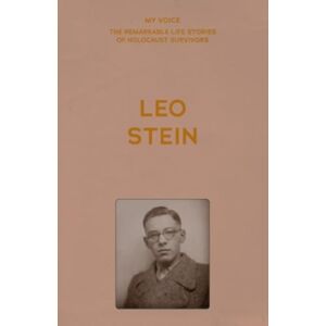 Manchester University Press My Voice: Leo Stein : The Story Of My Life Manchester University Press My Voice: Leo Stein : The Story Of My Life