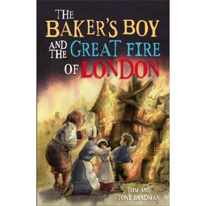 Hachette Children's Group Short Histories: The Baker'S Boy And The Great Fire Of London Hachette Children's Group Short Histories: The Baker'S Boy And The Great Fire Of London