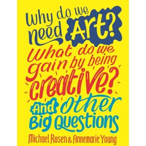 Hachette Children's Group Why Do We Need Art? What Do We Gain By Being Creative? And Other Big Questions Hachette Children's Group Why Do We Need Art? What Do We Gain By Being Creative? And Other Big Questions