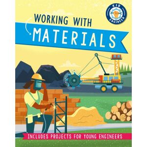 Hachette Children's Group Kid Engineer: Working With Materials Hachette Children's Group Kid Engineer: Working With Materials