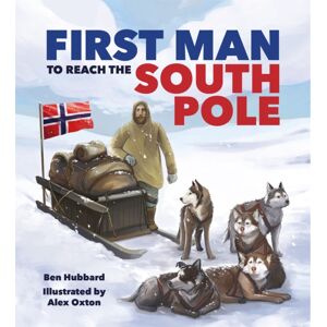 Hachette Children's Group Famous Firsts: First Man To The South Pole Hachette Children's Group Famous Firsts: First Man To The South Pole