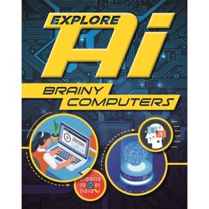 Hachette Children's Group Explore Ai: Brainy Computers Hachette Children's Group Explore Ai: Brainy Computers
