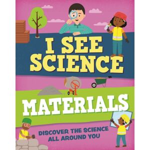 Hachette Children's Group I See Science: Materials Hachette Children's Group I See Science: Materials