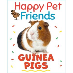 Hachette Children's Group Happy Pet Friends: Guinea Pigs Hachette Children's Group Happy Pet Friends: Guinea Pigs
