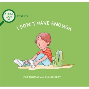 Hachette Children's Group A First Look At: Poverty: I Don'T Have Enough Hachette Children's Group A First Look At: Poverty: I Don'T Have Enough