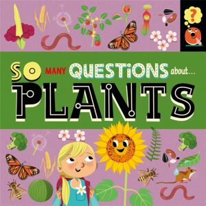 Hachette Children's Group So Many Questions: About Plants Hachette Children's Group So Many Questions: About Plants