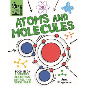 Hachette Children's Group Tiny Science: Atoms And Molecules Hachette Children's Group Tiny Science: Atoms And Molecules