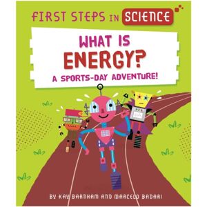 Hachette Children's Group First Steps In Science: First Steps In Science: What Is Energy? Hachette Children's Group First Steps In Science: First Steps In Science: What Is Energy?