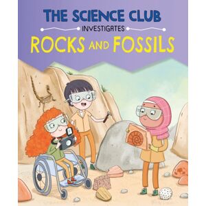 Hachette Children's Group The Science Club Investigates: Rocks And Fossils Hachette Children's Group The Science Club Investigates: Rocks And Fossils