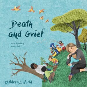 Hachette Children's Group Children In Our World: Death And Grief Hachette Children's Group Children In Our World: Death And Grief