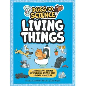Hachette Children's Group Dogs Do Science: Living Things Hachette Children's Group Dogs Do Science: Living Things