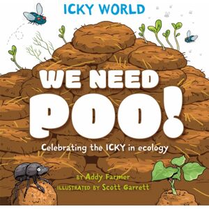 Hachette Children's Group Icky World: We Need Poo! : Celebrating The Icky But Important Parts Of Earth'S Ecology Hachette Children's Group Icky World: We Need Poo! : Celebrating The Icky But Important Parts Of Earth'S Ecology