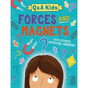 Hachette Children's Group Q And A Kids: Forces And Magnets Hachette Children's Group Q And A Kids: Forces And Magnets