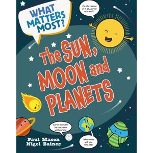 Hachette Children's Group What Matters Most?: The Sun, Moon And Planets Hachette Children's Group What Matters Most?: The Sun, Moon And Planets