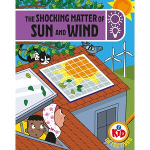 Hachette Children's Group Kid Detectives: The Shocking Matter Of Sun And Wind Hachette Children's Group Kid Detectives: The Shocking Matter Of Sun And Wind