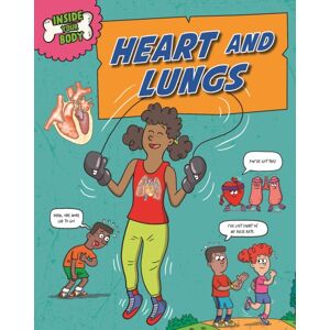 Hachette Children's Group Inside Your Body: Heart And Lungs Hachette Children's Group Inside Your Body: Heart And Lungs