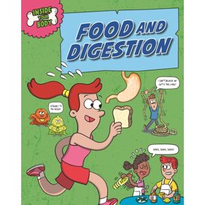 Hachette Children's Group Inside Your Body: Food And Digestion Hachette Children's Group Inside Your Body: Food And Digestion