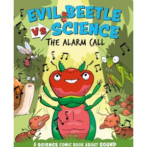 Hachette Children's Group Evil Beetle Versus Science: The Alarm Call : A Science Comic Book About Sound Hachette Children's Group Evil Beetle Versus Science: The Alarm Call : A Science Comic Book About Sound
