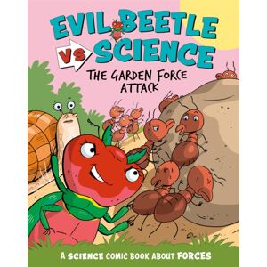 Hachette Children's Group Evil Beetle Versus Science: The Garden Force Attack : A Science Comic Book About Forces Hachette Children's Group Evil Beetle Versus Science: The Garden Force Attack : A Science Comic Book About Forces