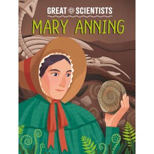 Hachette Children's Group Great Scientists: Mary Anning Hachette Children's Group Great Scientists: Mary Anning