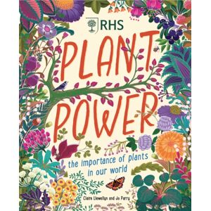 Hachette Children's Group Plant Power : The Importance Of Plants In Our World Hachette Children's Group Plant Power : The Importance Of Plants In Our World