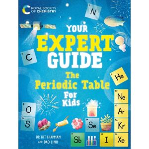 Hachette Children's Group Your Expert Guide: The Periodic Table For Young Scientists Hachette Children's Group Your Expert Guide: The Periodic Table For Young Scientists