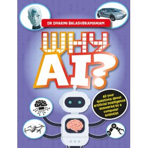 Hachette Children's Group Why Ai? : All Your Questions About Artificial Intelligence Answered By A Computer Scientist Hachette Children's Group Why Ai? : All Your Questions About Artificial Intelligence Answered By A Computer Scientist