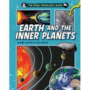 Hachette Children's Group The Space Traveller'S Guide: Earth And The Inner Planets Hachette Children's Group The Space Traveller'S Guide: Earth And The Inner Planets