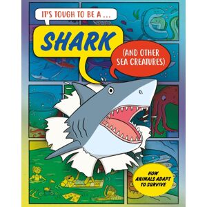 Hachette Children's Group It’s Tough To Be: A Shark (And Other Sea Creatures) Hachette Children's Group It’s Tough To Be: A Shark (And Other Sea Creatures)
