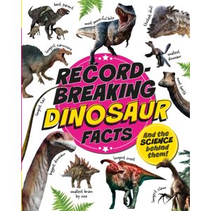 Hachette Children's Group Record-Breaking: Dinosaur Facts : And The Science Behind Them! Hachette Children's Group Record-Breaking: Dinosaur Facts : And The Science Behind Them!
