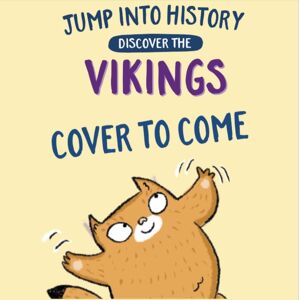Hachette Children's Group Jump Into History: Discover The Vikings Hachette Children's Group Jump Into History: Discover The Vikings