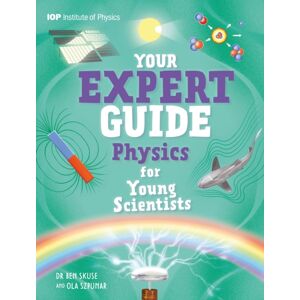 Hachette Children's Group Your Expert Guide: Physics For Young Scientists Hachette Children's Group Your Expert Guide: Physics For Young Scientists