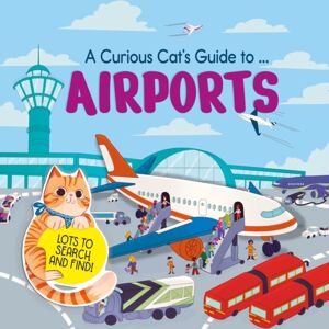 Hachette Children's Group A Curious Cat'S Guide To: Airports Hachette Children's Group A Curious Cat'S Guide To: Airports