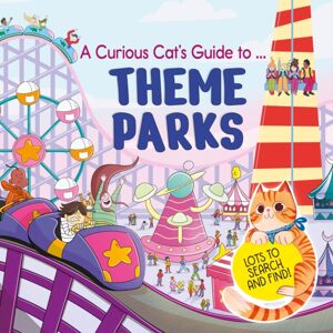 Hachette Children's Group A Curious Cat'S Guide To: Theme Parks Hachette Children's Group A Curious Cat'S Guide To: Theme Parks