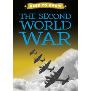 Hachette Children's Group Need To Know: The Second World War Hachette Children's Group Need To Know: The Second World War