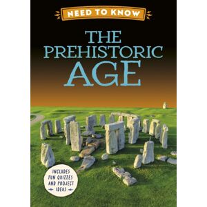 Hachette Children's Group Need To Know: The Prehistoric Age Hachette Children's Group Need To Know: The Prehistoric Age
